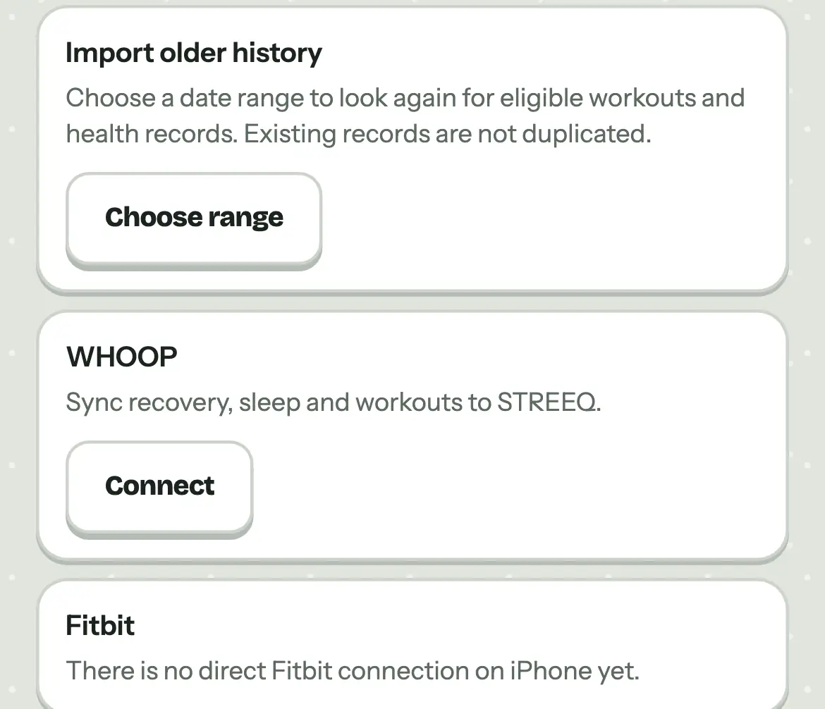 The rest of the STREEQ health screen: a date range import for older history, WHOOP ready to connect, and Fitbit stated as unavailable on iPhone.